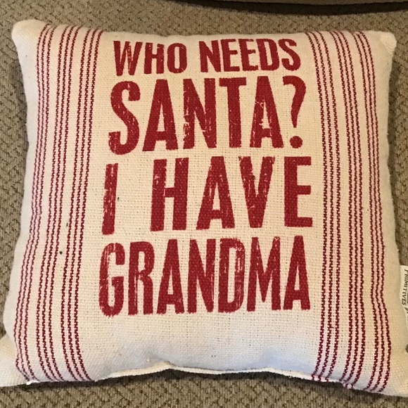 PRIMITIVES BY KATHY 10x10 Accent Christmas Pillow Graphic “Who Needs Grandma….” - Picture 1 of 3